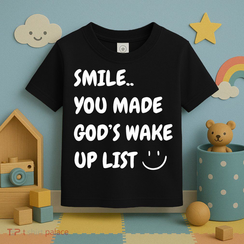 Smile You Made GodS Wake Up List Christian Toddler T-Shirt