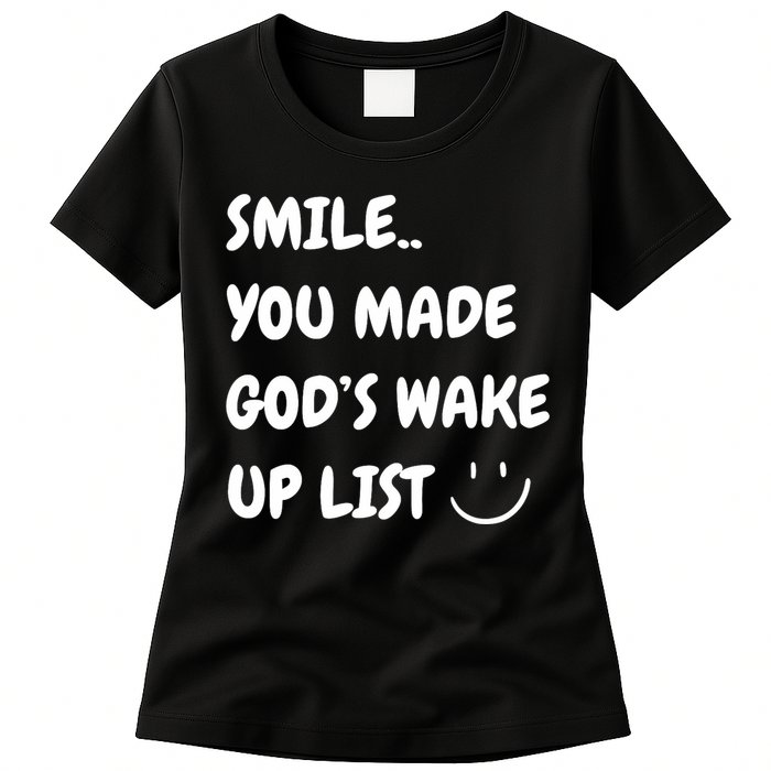 Smile You Made GodS Wake Up List Christian Womens T-Shirt