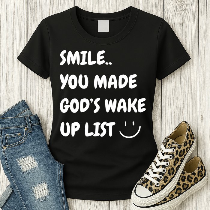 Smile You Made GodS Wake Up List Christian Womens T-Shirt