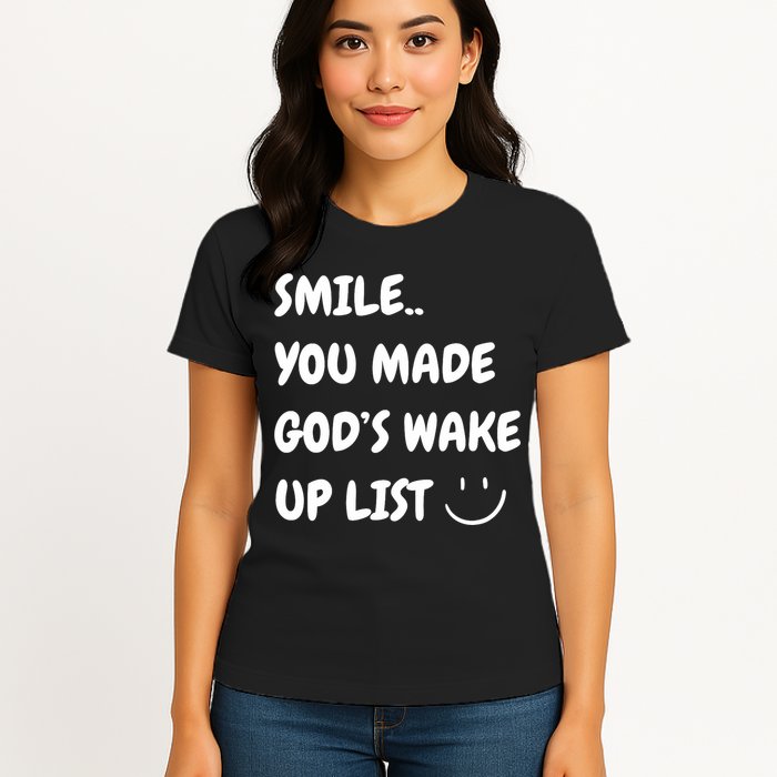 Smile You Made GodS Wake Up List Christian Womens T-Shirt