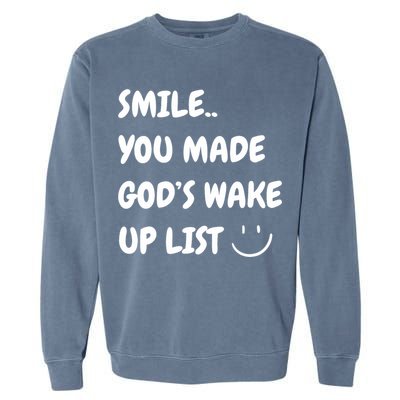 Smile You Made GodS Wake Up List Christian Garment-Dyed Sweatshirt