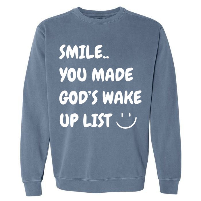 Smile You Made GodS Wake Up List Christian Garment-Dyed Sweatshirt