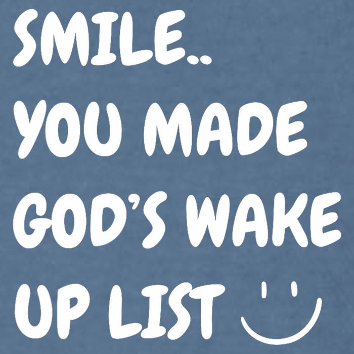 Smile You Made GodS Wake Up List Christian Garment-Dyed Sweatshirt