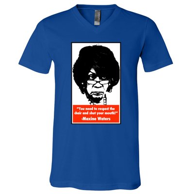 Shut Your Mouth Cool Gift Maxine Waters Gift V-Neck T-Shirt