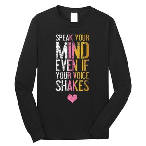 Speak Your Mind Even If Your Voice Shakes Rbg Long Sleeve Shirt