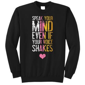 Speak Your Mind Even If Your Voice Shakes Rbg Sweatshirt