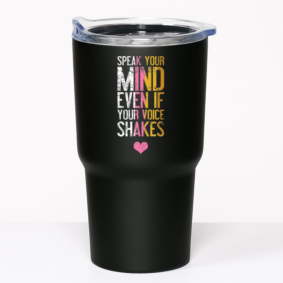 Speak Your Mind Even If Your Voice Shakes Rbg Tumbler