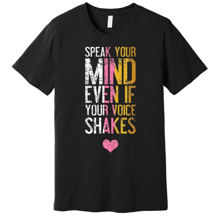 Speak Your Mind Even If Your Voice Shakes Rbg Premium T-Shirt