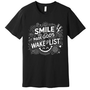 Smile You Made Gods Wake Up List Christian Jesus Premium T-Shirt