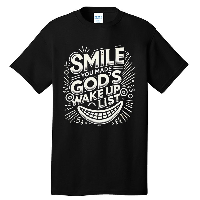 Smile You Made Gods Wake Up List Christian Jesus Tall T-Shirt