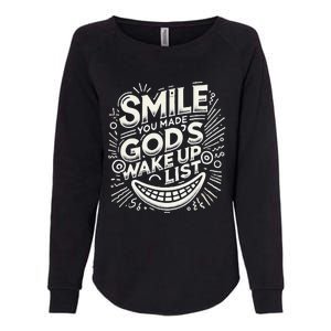 Smile You Made Gods Wake Up List Christian Jesus Womens California Wash Sweatshirt