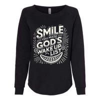 Smile You Made Gods Wake Up List Christian Jesus Womens California Wash Sweatshirt