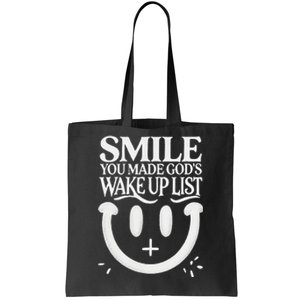 Smile You Made Gods Wake Up List Christian Jesus Tote Bag