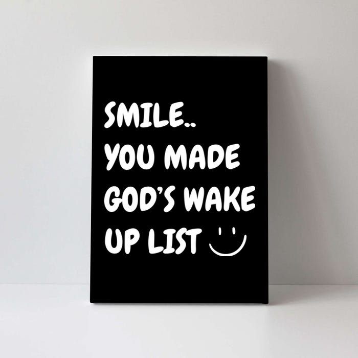 Smile You Made GodS Wake Up List Christian Jesus Apparel Canvas