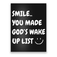 Smile You Made GodS Wake Up List Christian Jesus Apparel Poster