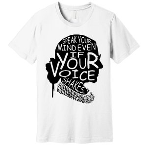 Speak Your Mindeven If Your Voice Shakes Gift Premium T-Shirt