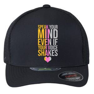 Speak Your Mind Even If Your Voice Shakes Flexfit Unipanel Trucker Cap