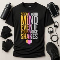 Speak Your Mind Even If Your Voice Shakes Performance Shirt