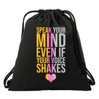 Speak Your Mind Even If Your Voice Shakes Drawstring Bag