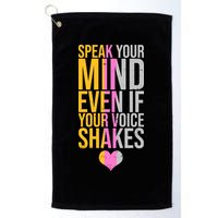 Speak Your Mind Even If Your Voice Shakes Golf Towel