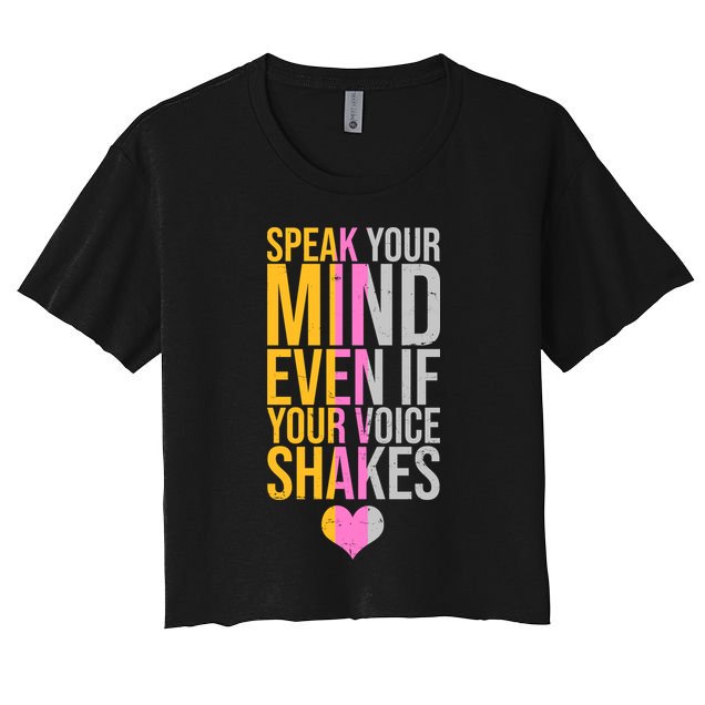Speak Your Mind Even If Your Voice Shakes Crop Top