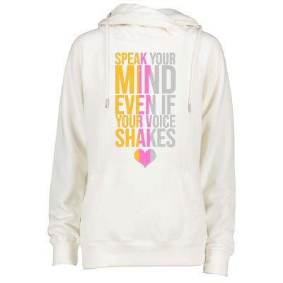 Speak Your Mind Even If Your Voice Shakes Womens Funnel Neck Pullover Hood