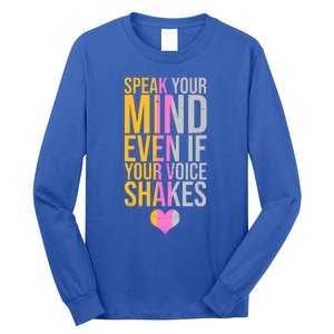 Speak Your Mind Even If Your Voice Shakes Long Sleeve Shirt