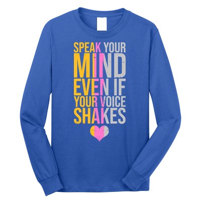 Speak Your Mind Even If Your Voice Shakes Long Sleeve Shirt