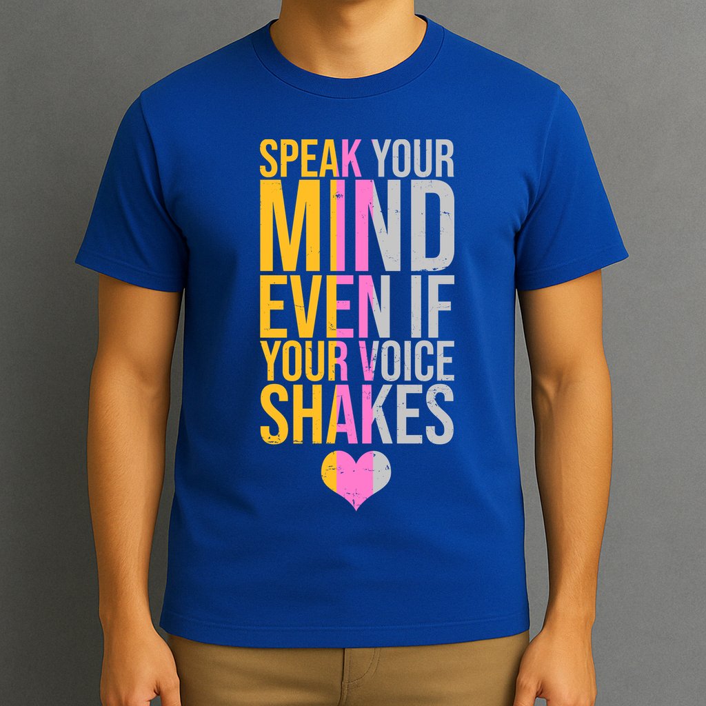 Speak Your Mind Even If Your Voice Shakes T-Shirt