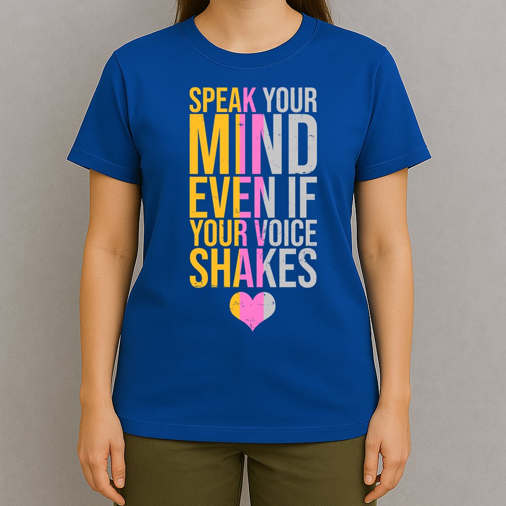 Speak Your Mind Even If Your Voice Shakes T-Shirt