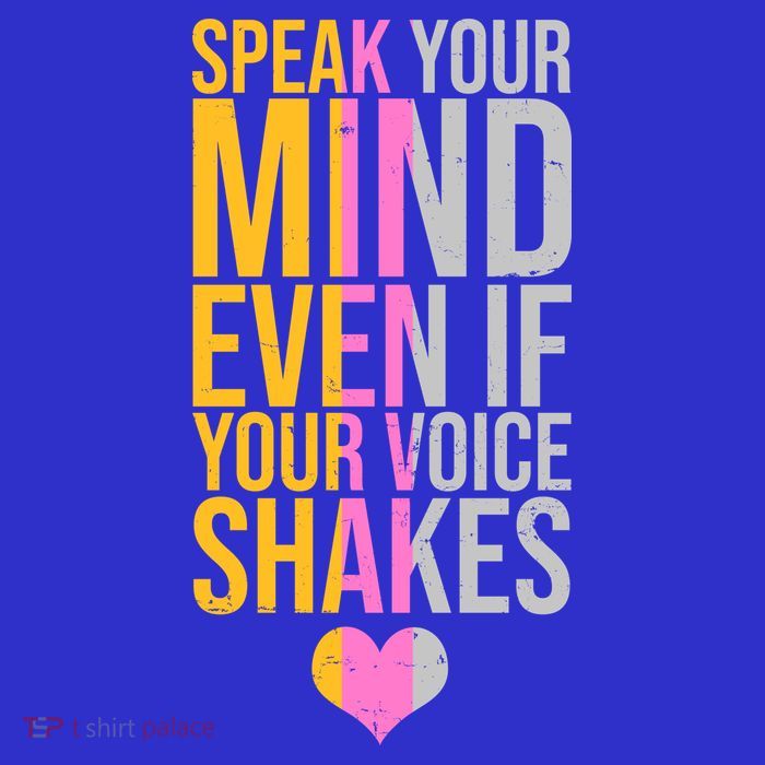 Speak Your Mind Even If Your Voice Shakes Button