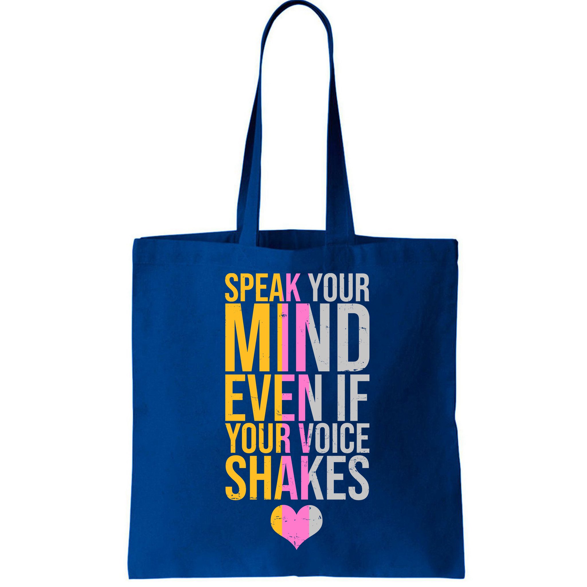 Speak Your Mind Even If Your Voice Shakes Bag