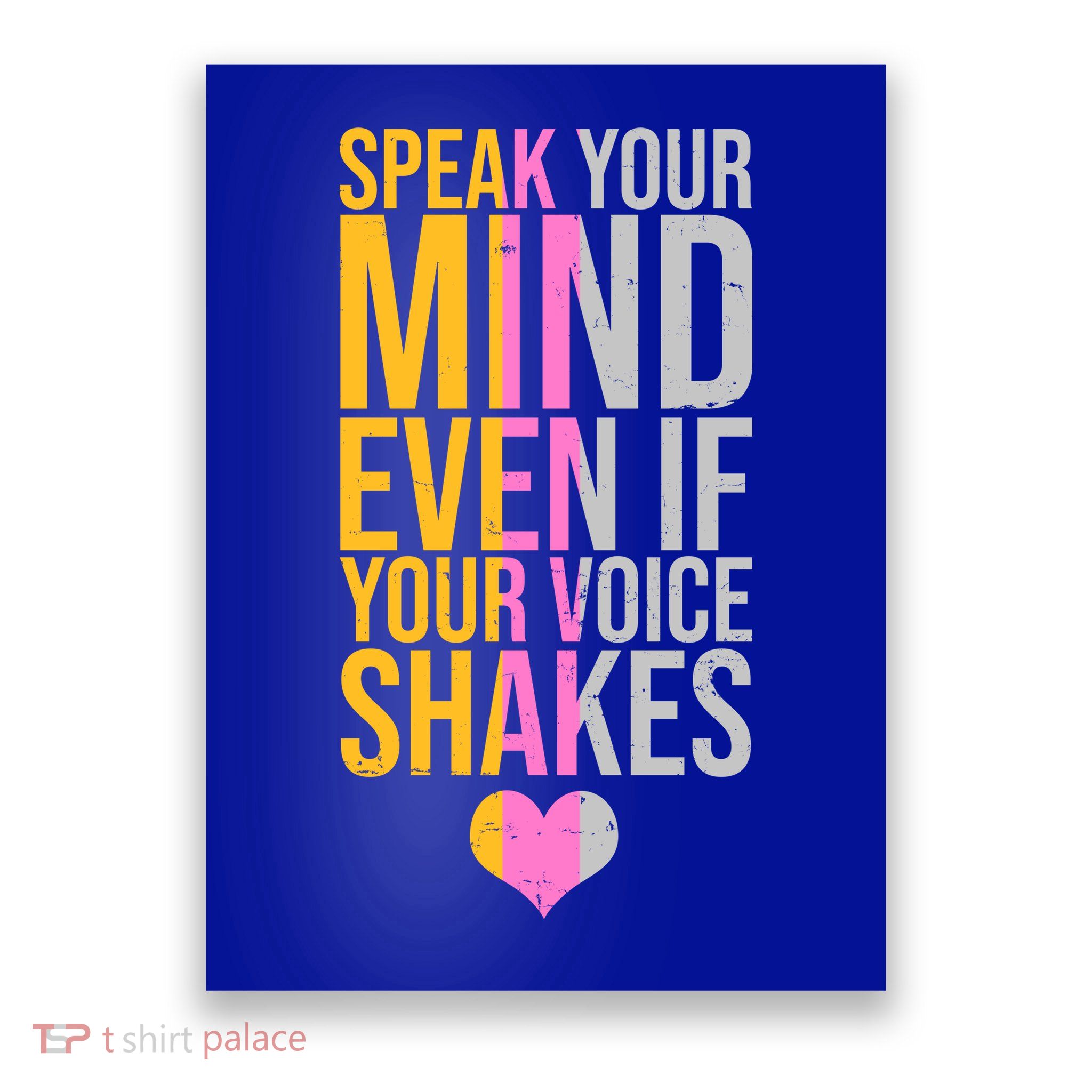 Speak Your Mind Even If Your Voice Shakes Poster