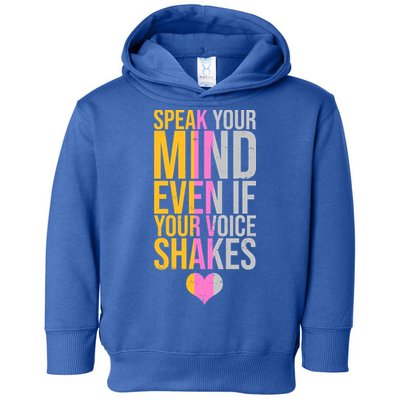 Speak Your Mind Even If Your Voice Shakes Toddler Hoodie