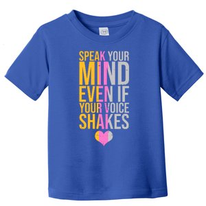 Speak Your Mind Even If Your Voice Shakes Toddler T-Shirt