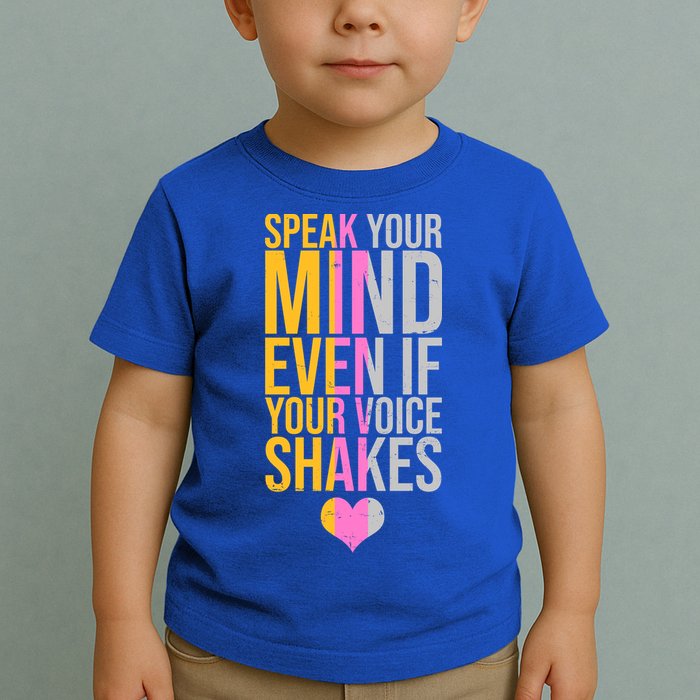 Speak Your Mind Even If Your Voice Shakes Toddler T-Shirt