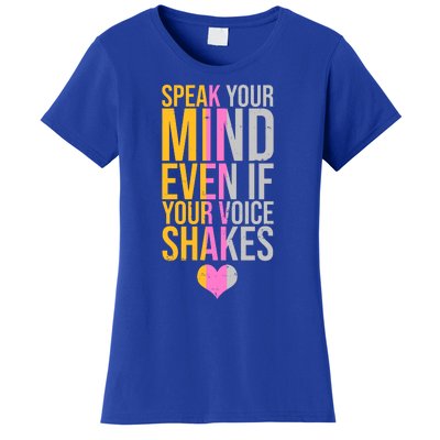 Speak Your Mind Even If Your Voice Shakes Women's T-Shirt