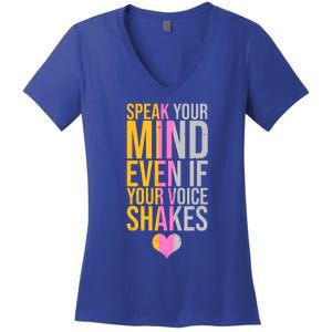 Speak Your Mind Even If Your Voice Shakes Women's V-Neck T-Shirt