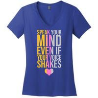 Speak Your Mind Even If Your Voice Shakes Women's V-Neck T-Shirt