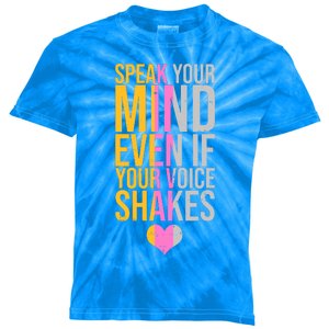 Speak Your Mind Even If Your Voice Shakes Kids Tie-Dye T-Shirt