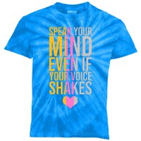 Speak Your Mind Even If Your Voice Shakes Kids Tie-Dye T-Shirt