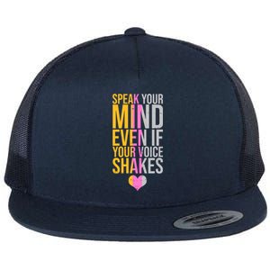 Speak Your Mind Even If Your Voice Shakes Flat Bill Trucker Hat