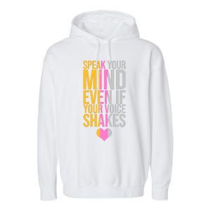 Speak Your Mind Even If Your Voice Shakes Garment-Dyed Fleece Hoodie