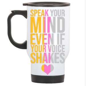 Speak Your Mind Even If Your Voice Shakes Stainless Steel Travel Mug