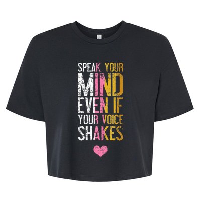 Speak Your Mind Even If Your Voice Shakes Rbg Bella+Canvas Jersey Crop Tee