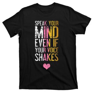 Speak Your Mind Even If Your Voice Shakes Rbg T-Shirt