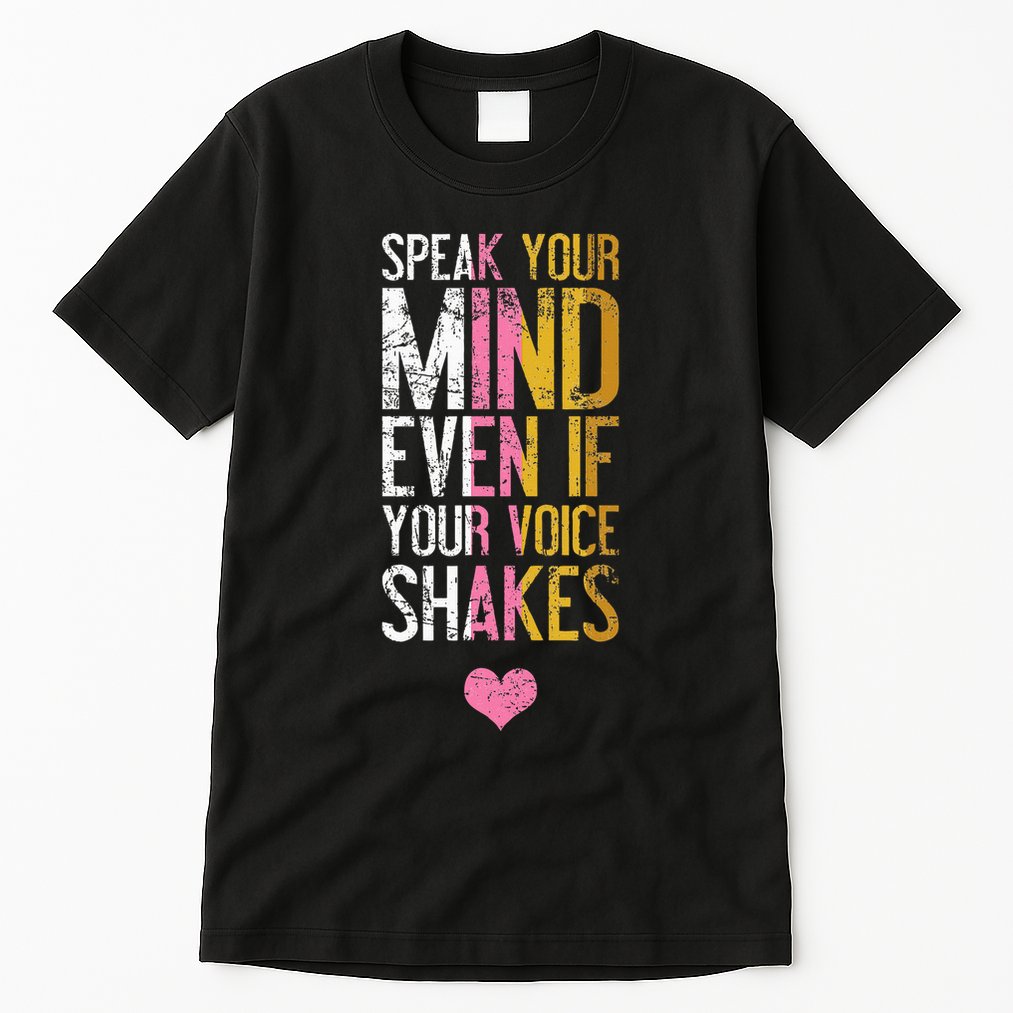 Speak Your Mind Even If Your Voice Shakes Rbg Tall T-Shirt