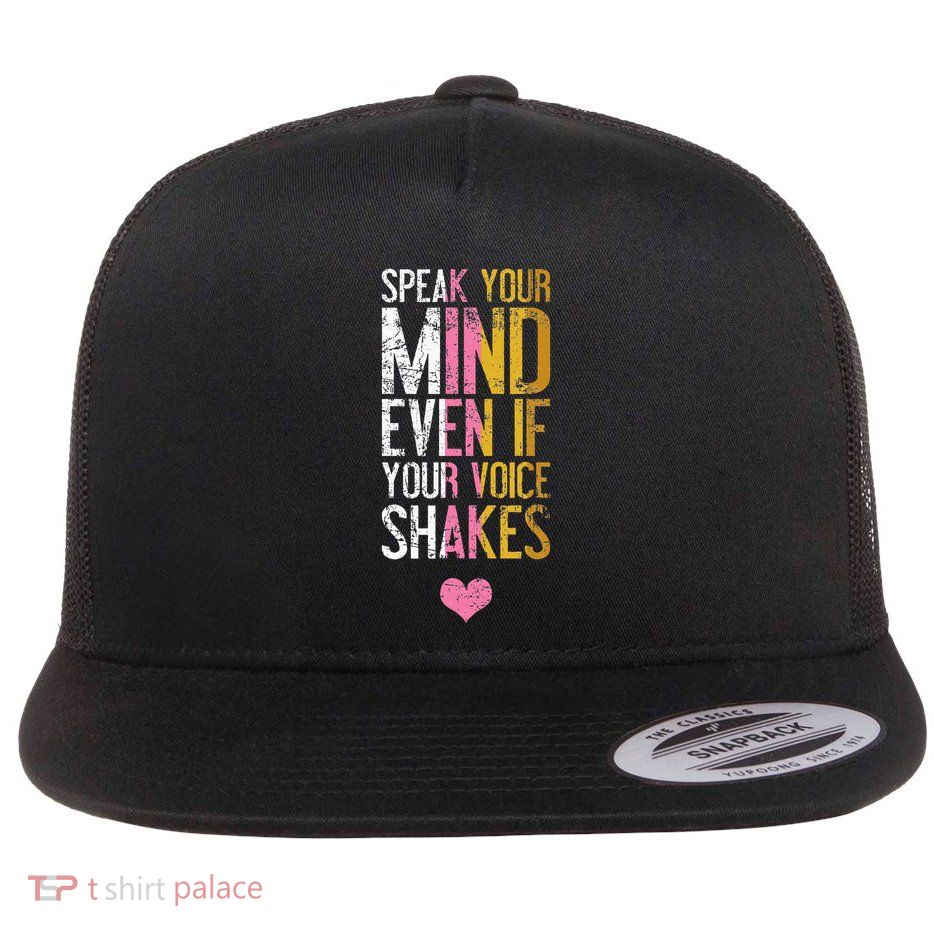 Speak Your Mind Even If Your Voice Shakes Rbg Flatbill Hat