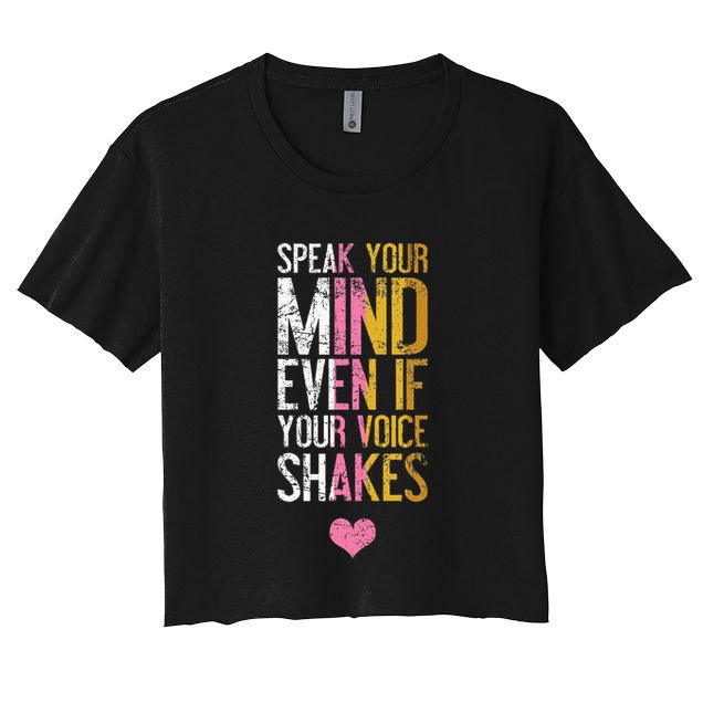 Speak Your Mind Even If Your Voice Shakes Rbg Crop Top