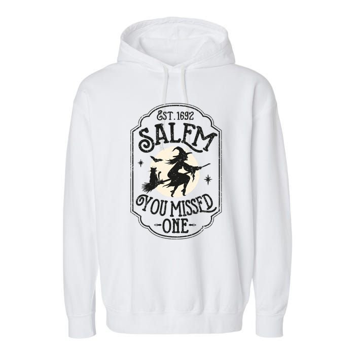 Salem You Missed One Funny Halloween Feminist Witch Trials Garment-Dyed Fleece Hoodie